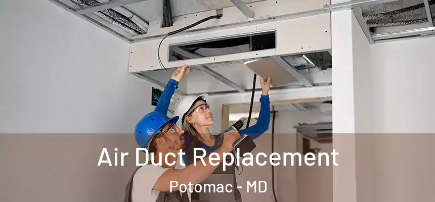  Air Duct Replacement Potomac - MD