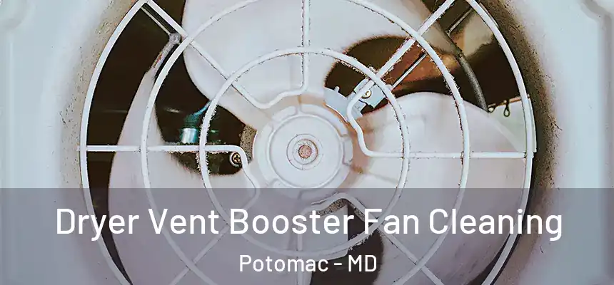 Dryer Vent Booster Fan Cleaning Potomac - MD