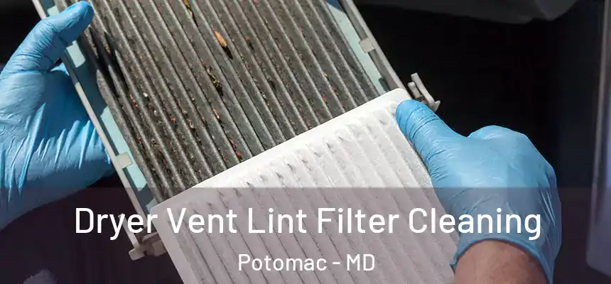  Dryer Vent Lint Filter Cleaning Potomac - MD