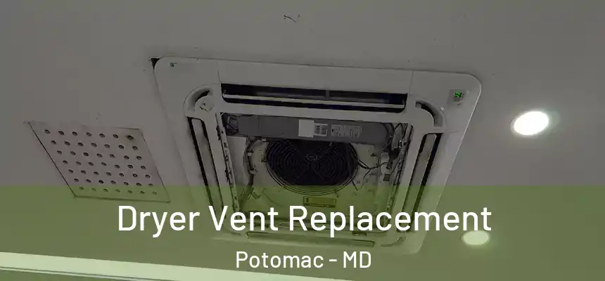  Dryer Vent Replacement Potomac - MD