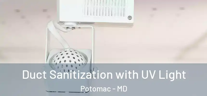 Duct Sanitization with UV Light Potomac - MD