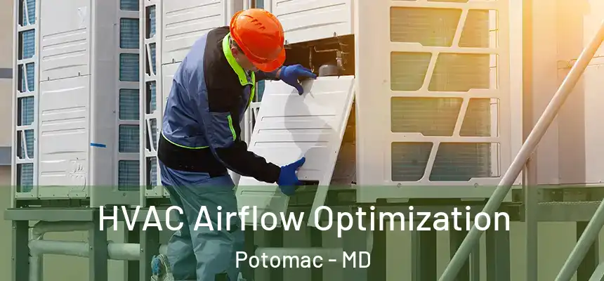 HVAC Airflow Optimization Potomac - MD