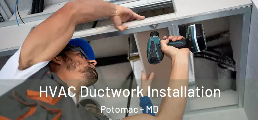  HVAC Ductwork Installation Potomac - MD
