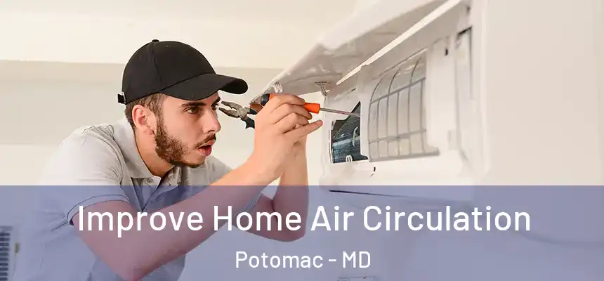  Improve Home Air Circulation Potomac - MD