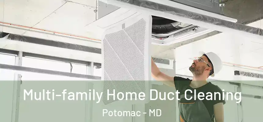 Multi-family Home Duct Cleaning Potomac - MD