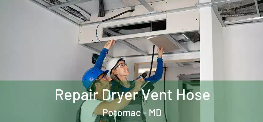 Repair Dryer Vent Hose Potomac - MD
